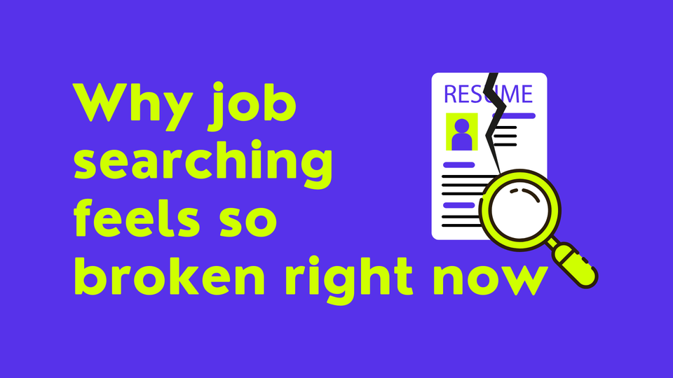 Why job searching feels so broken right now