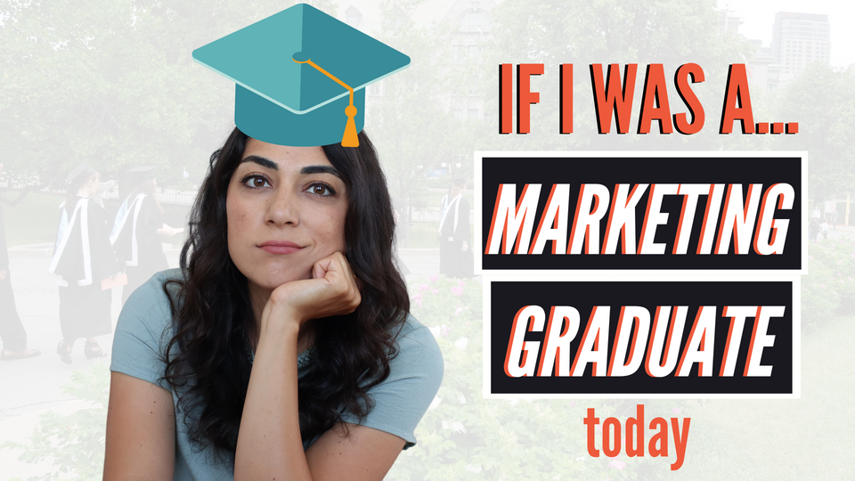 BEST Advice for New Marketing Graduates: What I Would Do